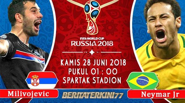 Prediksi Serbia vs Brasil Grup E Piala Dunia di Spartak Stadium - Bandar Bola Online