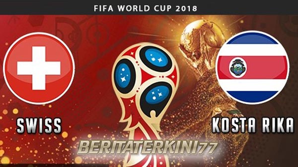 Prediksi Swiss vs Kosta Rika Pertandingan Terakhir Grup E Piala Dunia - Bandar Bola Online