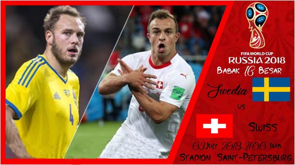 Prediksi Babak Perempat Final Piala Dunia Swedia vs Swiss - Bandar Bola Online